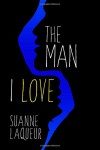 The Man I Love - Suanne Laqueur