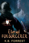 Eternal Fox Sorcerer (Fox Sorcery) - K. B. Forrest