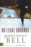 No Legal Grounds - James Scott Bell