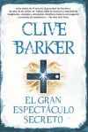 El gran espectáculo secreto - Clive Barker