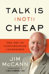 Talk Is (Not!) Cheap: The Art of Conversation Leadership - Jim McCann