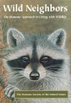 Wild Neighbors: The Humane Approach to Living with Wildlife - John Hadidian, John Hadidian