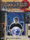 Suppressed Transmission 2: The Second Broadcast - Kenneth Hite