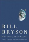 A Short History of Nearly Everything - Bill Bryson
