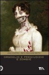 Orgoglio e Pregiudizio e Zombie - Isa Maranesi, Roberta Zuppet, Seth Grahame-Smith, Jane Austen