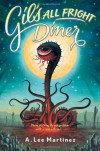 Gil's All Fright Diner - A. Lee Martinez