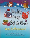 Under, Over, By the Clover: What Is a Preposition? - Brian P. Cleary,  Brain P. Cleary,  Brian Gable (Illustrator)