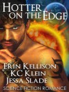 Hotter on the Edge - Erin Kellison, K.C. Klein, Jessa Slade