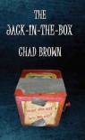 The Jack-In-The-Box - Chad P. Brown