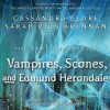 The Vampires, Scones, and Edmund Herondale - Sarah Rees Brennan, Cassandra Clare