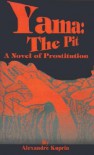 Yama: The Pit: A Novel of Prostitution - Aleksandr Kuprin, Bernard G. Guerney