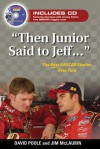 "Then Junior Said to Jeff. . .": The Best NASCAR Stories Ever Told - David Poole
