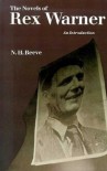The Novels of Rex Warner: An Introduction - N.H. Reeve