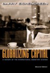 Globalizing Capital: A History of the International Monetary System (Second Edition) - Barry Eichengreen