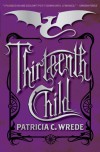Thirteenth Child - Patricia C. Wrede