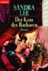 Der Kuss des Barbaren - Sandra   Lee