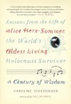 A Century of Wisdom: Lessons from the Life of Alice Herz-Sommer, the World's Oldest Living Holocaust Survivor - Caroline Stoessinger, Václav Havel