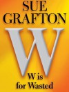 W is for Wasted (Kinsey Millhone #23) - Sue Grafton
