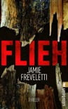 Flieh - Jamie Freveletti, Sybille Uplegger