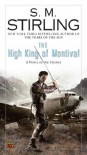 The High King of Montival: A Novel of the Change (Change Series) -  S.M. Stirling