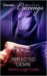 Reflected Desire - Kendra Leigh Castle