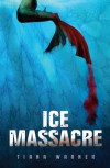 Ice Massacre - Tiana Warner