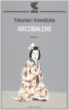 Arcobaleni - Yasunari Kawabata