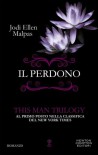 Il perdono. This Man Trilogy (eNewton Narrativa) - Jodi Ellen Malpas