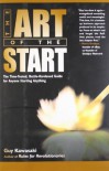 The Art of the Start: The Time-Tested, Battle-Hardened Guide for Anyone Starting Anything - Guy Kawasaki