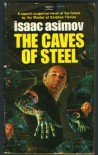 The Caves of Steel  - Isaac Asimov