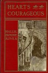 Hearts Courageous - Hallie Erminie Rives, A.B. Wenzell