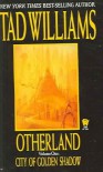 (OTHERLAND: CITY OF GOLDEN SHADOW ) By Williams, Tad (Author) mass_market Published on (01, 1998) - Tad Williams