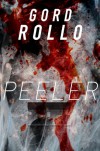 Peeler - Gord Rollo