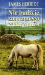 Nie budźcie zmęczonego weterynarza - James Herriot