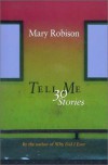 Tell Me: 30 Stories - Mary Robison