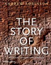 The Story of Writing - Andrew Robinson