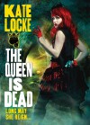 The Queen Is Dead (The Immortal Empire, #2) - Kate Locke