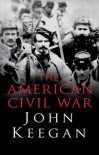 The American Civil War - John Keegan