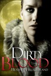 Dirty Blood (Dirty Blood #1) - Heather Hildenbrand