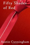 Fifty Shades of Red - Austin Cunningham