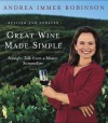 Great Wine Made Simple: Straight Talk from a Master Sommelier - Andrea Immer Robinson