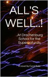 All's well..!: ..At Drachenburg School for the Supernaturals - Carol Robi