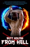 Butt Ninjas From Hell - Kage Alan, J.P. Barnaby, Ally Blue, T.C. Blue, Shae Connor, Jevocas Green, Kiernan Kelly, Eden Winters