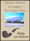 Sherlock Holmes Investigates. The Lascar's Fate. - Philip van Wulven