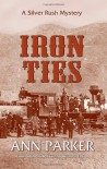 Iron Ties - Ann Parker