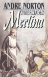 Zwierciadło Merlina - Andre Norton