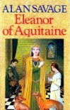 Eleanor of Aquitaine - Alan Savage