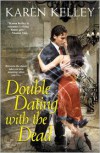 Double Dating with the Dead - Karen Kelley