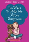 Ten Ways to Make My Sister Disappear - Norma Fox Mazer