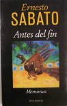 Antes del Fin - Ernesto Sábato